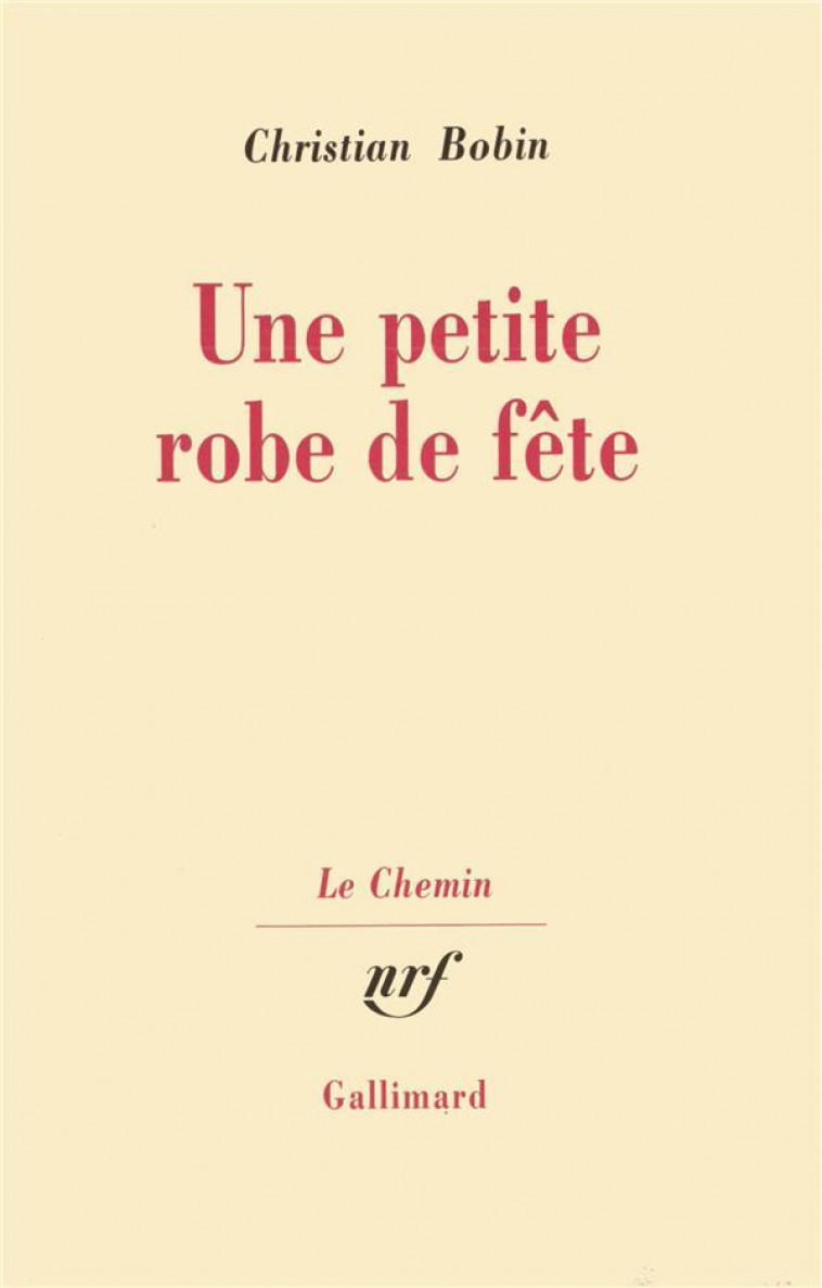 UNE PETITE ROBE DE FETE - BOBIN CHRISTIAN - GALLIMARD