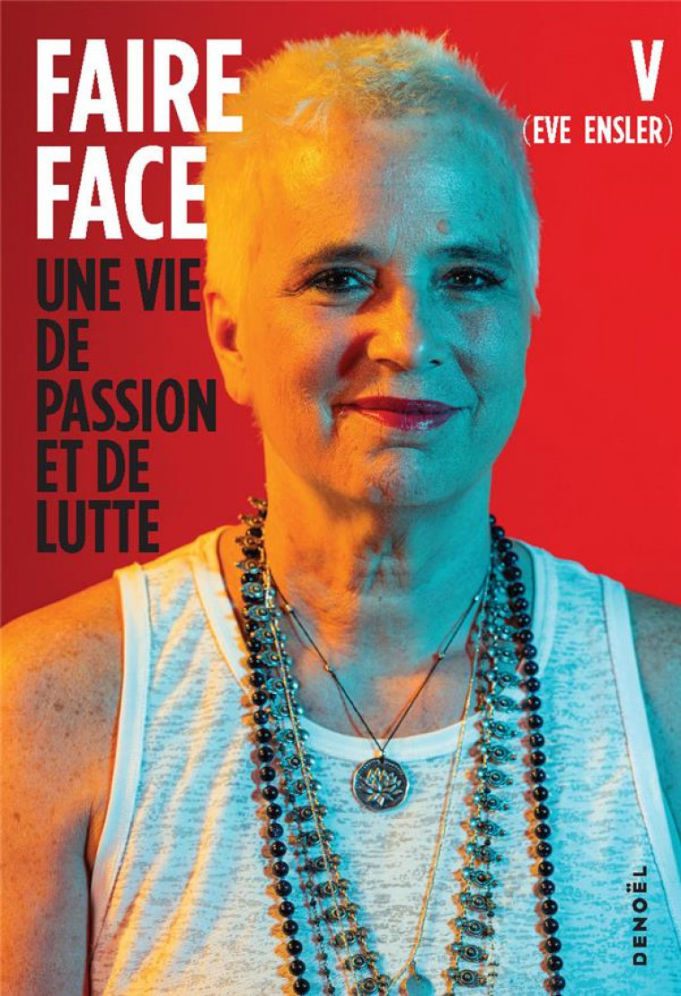 FAIRE FACE - UNE VIDE DE PASSION ET DE LUTTE - V (EVE ENSLER) - CERF