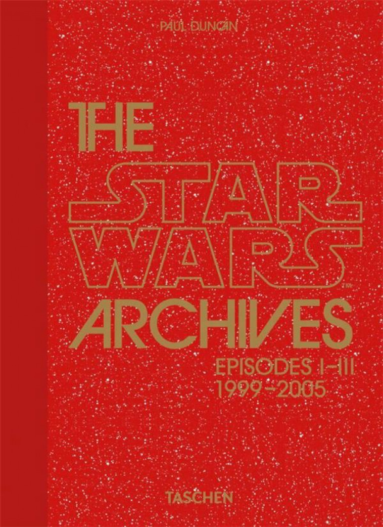 LES ARCHIVES STAR WARS. 1999A  2005. 40TH ED. - DUNCAN PAUL - NC