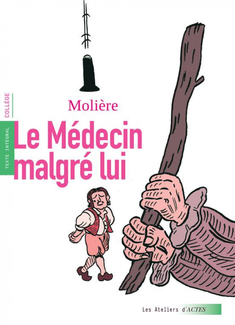 LE MEDECIN MALGRE LUI - MOLIERE/PONTHIEUX - ACTES SUD