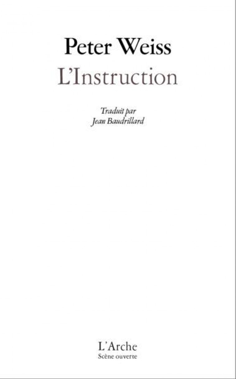 L-INSTRUCTION - POSTFACE ET EDITION DE THIBAUD CROISY. EDITION AUGMENTEE DES TEXTES MA LOCALITE, LAO - WEISS/CROISY - L ARCHE