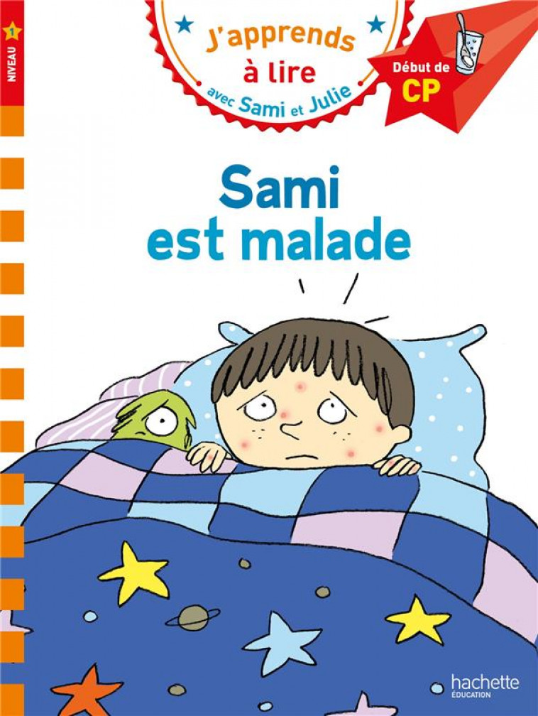 SAMI ET JULIE CP NIVEAU 1 SAMI EST MALADE - BONTE/LAMARCHE - HACHETTE