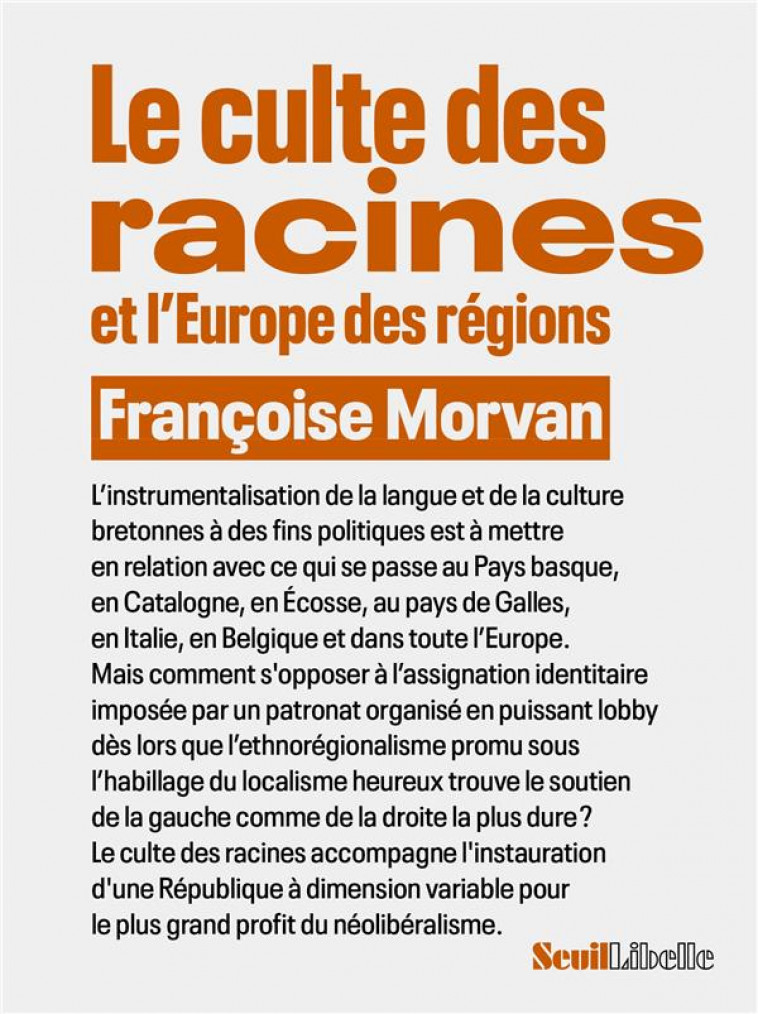 LE CULTE DES RACINES ET L-EUROPE DES REGIONS - MORVAN FRANCOISE - SEUIL