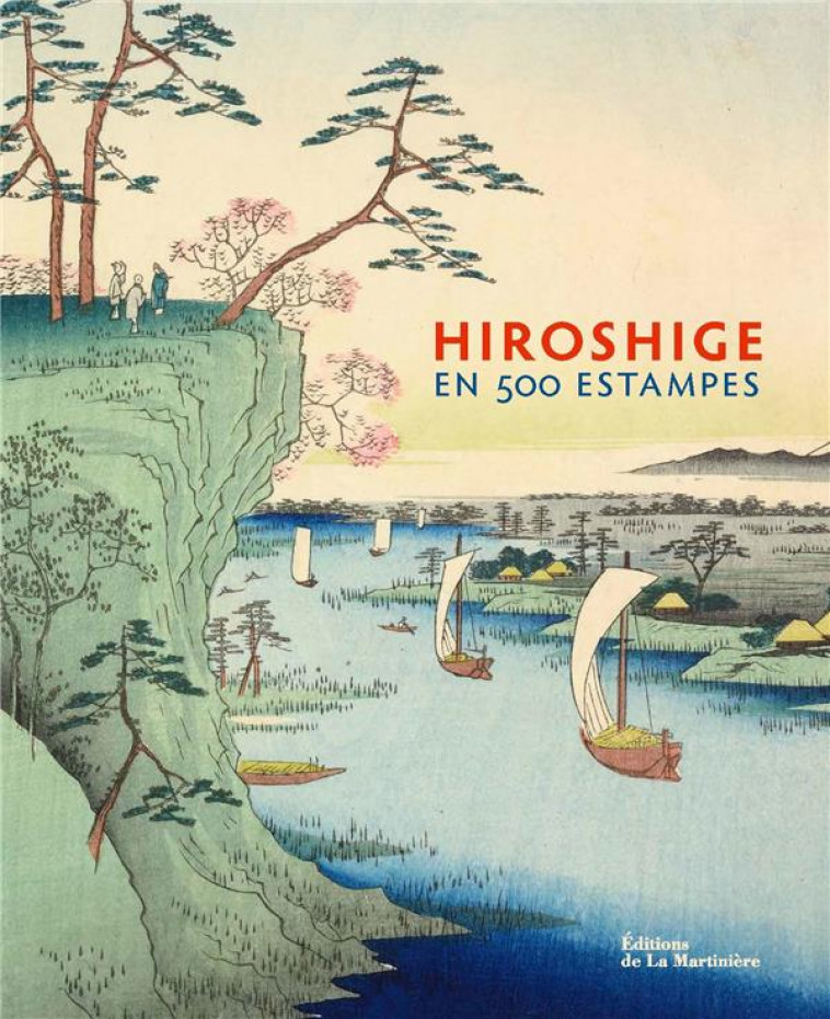 HIROSHIGE EN 500 ESTAMPES - CARPENTER/DWINGER - MARTINIERE BL