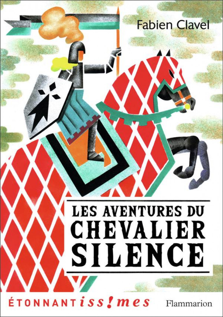 LES AVENTURES DU CHEVALIER SILENCE - CLAVEL, FABIEN - FLAMMARION