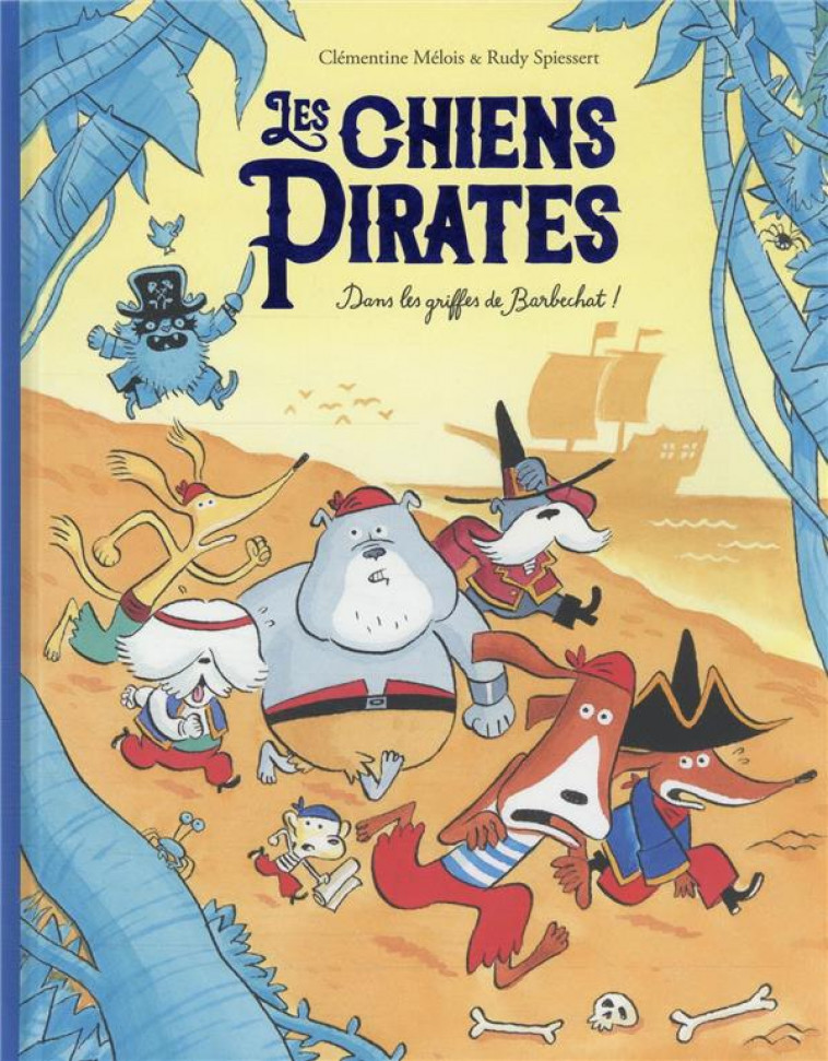 LES CHIENS PIRATES - DANS LES GRIFFES DE BARBECHAT ! - SPIESSERT/MELOIS - EDL