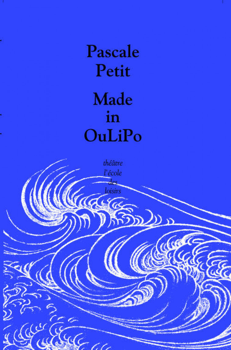 MADE IN OULIPO - PETIT PASCALE - Ecole des loisirs