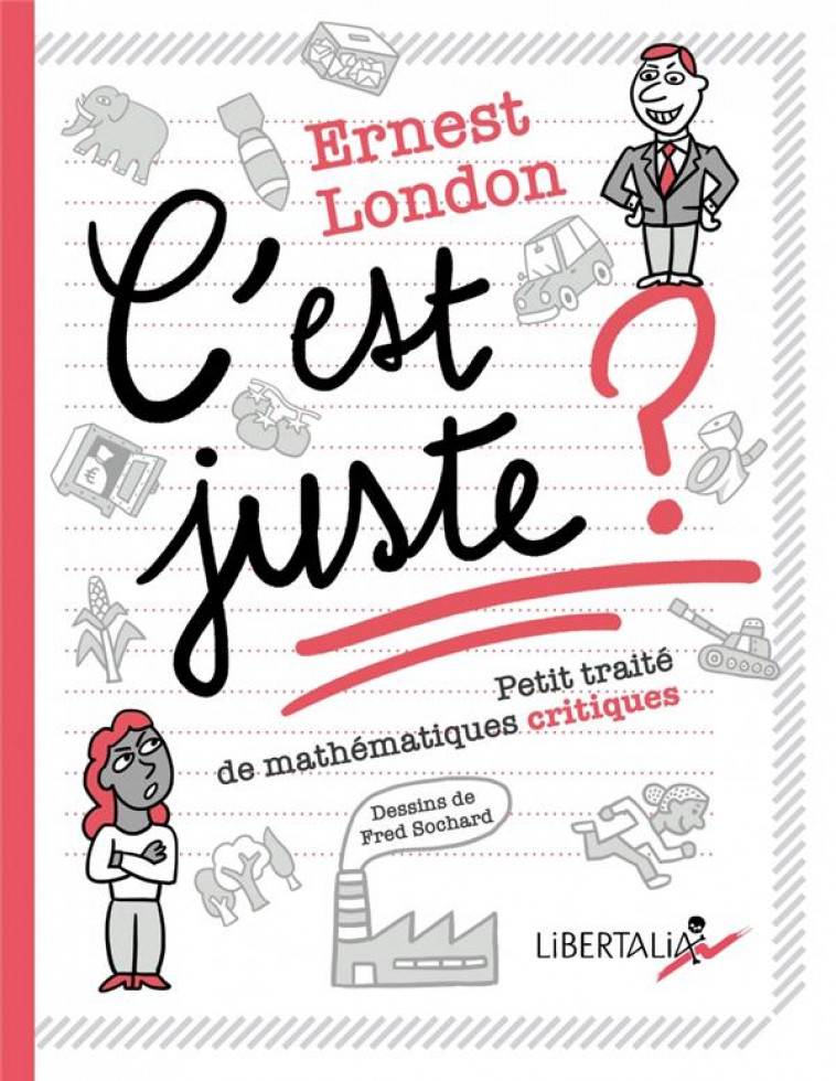 C-EST JUSTE ? - CAHIER D-ACTIVITES CRITIQUES - LONDON/SOCHARD - LIBERTALIA