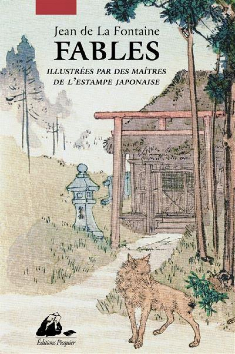 FABLES - ILLUSTREES PAR DES MAITRES DE L-ESTAMPE JAPONAISE - DE LA FONTAINE - PICQUIER