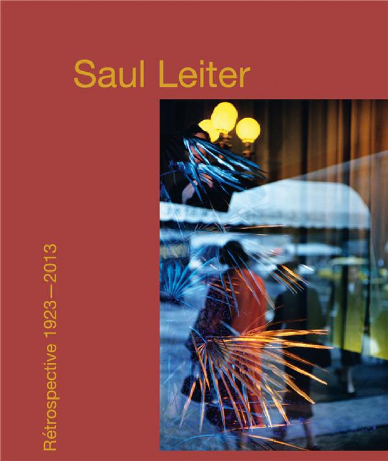 SAUL LEITER, RETROSPECTIVE 1923-2013 - LEITER/LEITER SAUL - TEXTUEL