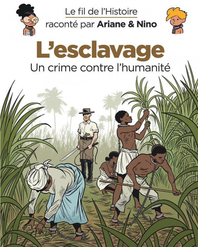 LE FIL DE L-HISTOIRE RACONTE P - T19 - LE FIL DE L-HISTOIRE RACONTE PAR ARIANE & NINO - L-ESCLAVAGE - ERRE FABRICE - DUPUIS JEUNESSE