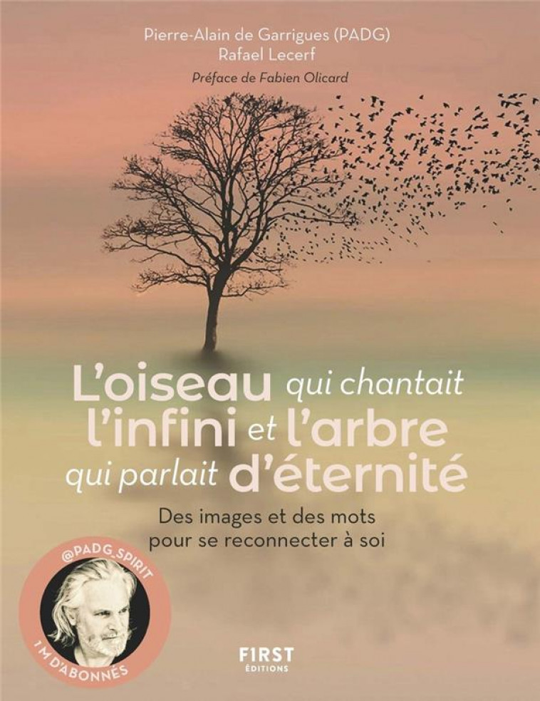 L-OISEAU QUI CHANTAIT L-INFINI ET L-ARBRE QUI PARLAIT D-ETERNITE - PADG/LECERF/OLICARD - FIRST