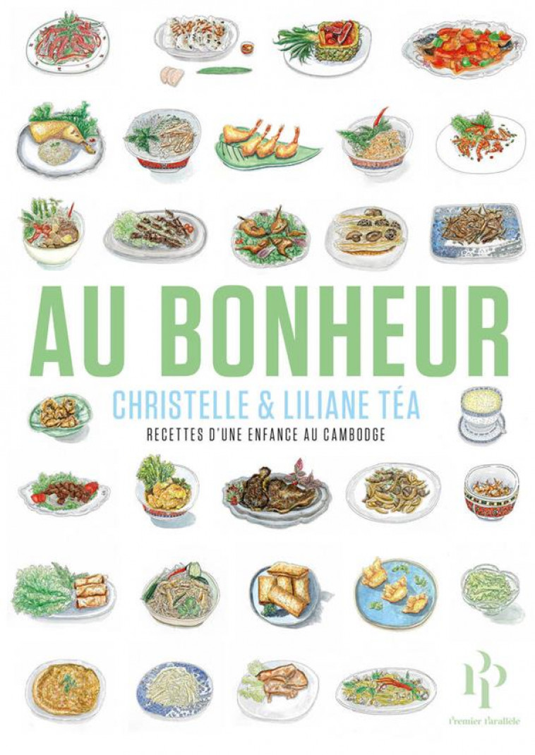 AU BONHEUR - RECETTES D-UNE ENFANCE AU CAMBODGE - TEA - 1ER PARALLELE