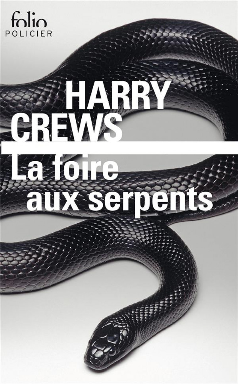 LA FOIRE AUX SERPENTS - HARRY CREWS - GALLIMARD