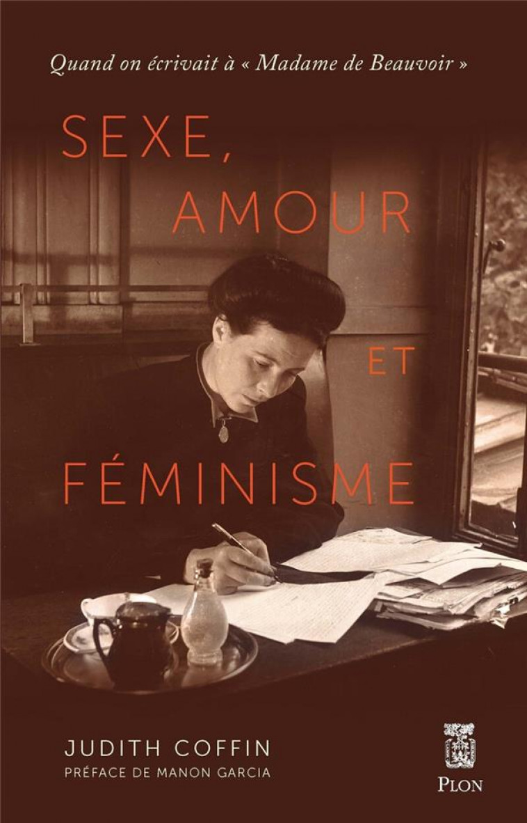 SEXE, AMOUR ET FEMINISME - QUAND ON ECRIVAIT A MADAME DE BEAUVOIR - COFFIN/GARCIA - PLON