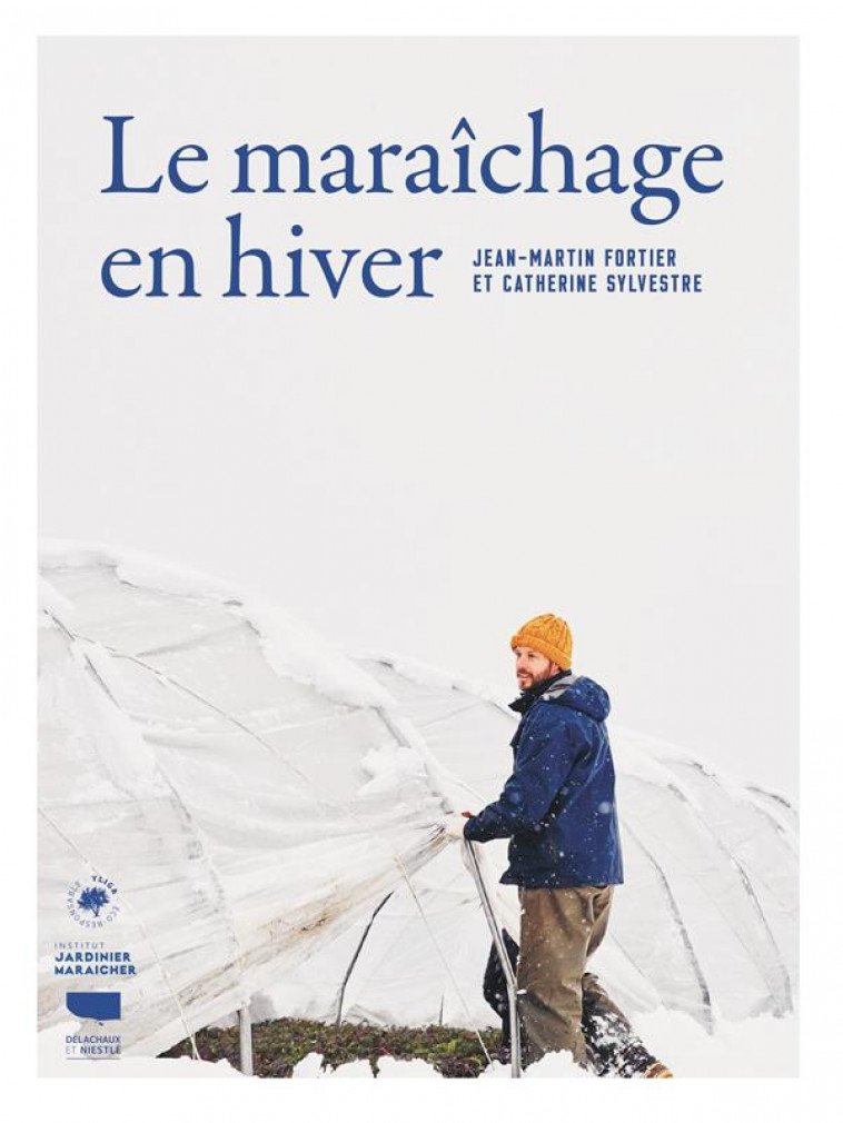 LE MARAICHAGE EN HIVER - FORTIER/SYLVESTRE - DELACHAUX