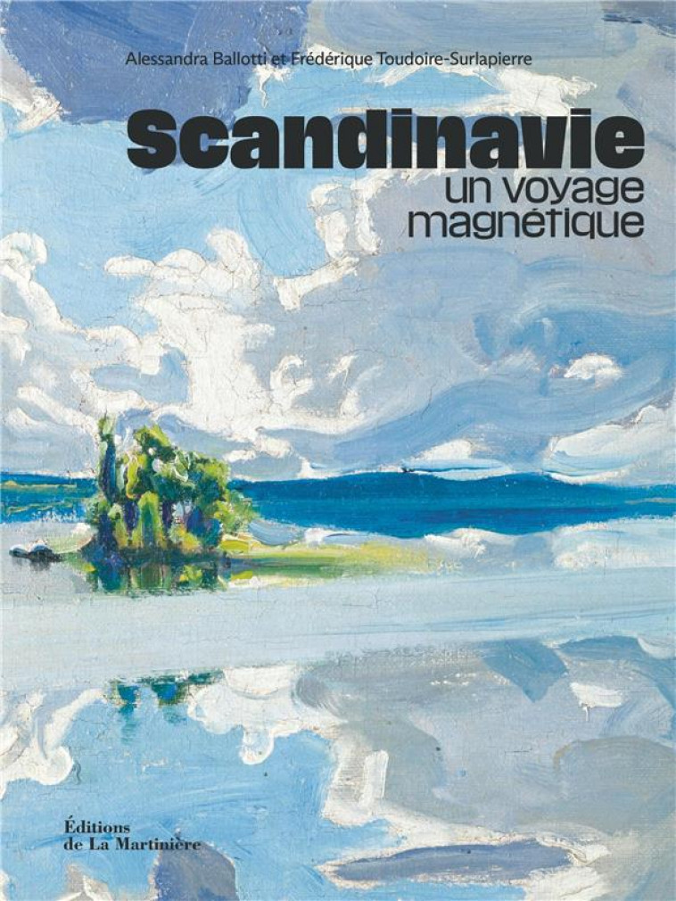 SCANDINAVIE, UN VOYAGE MAGNETIQUE - BALLOTTI - MARTINIERE BL