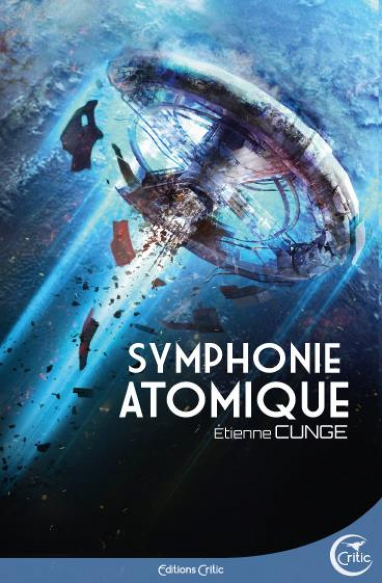 SYMPHONIE ATOMIQUE - CUNGE ETIENNE - CRITIC