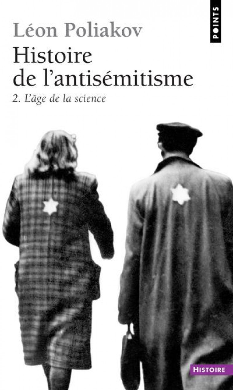 HISTOIRE DE L-ANTISEMITISME, TOME 2 - L-AGE DE LA SCIENCE, TOME 2 - POLIAKOV LEON - SEUIL