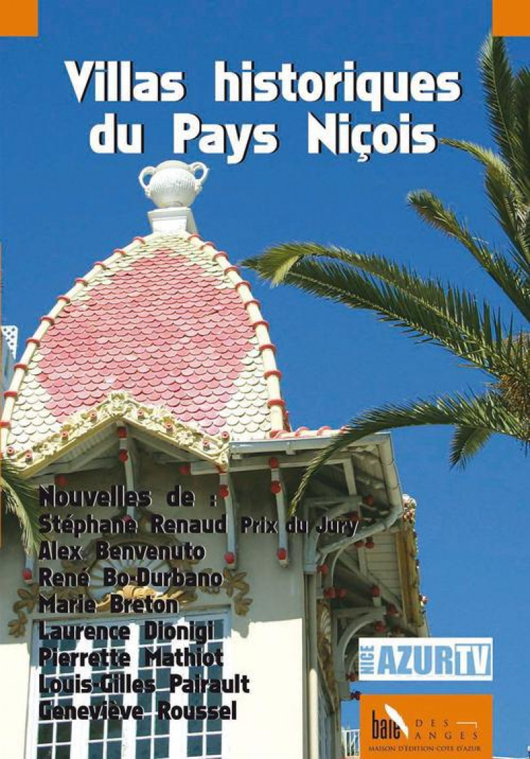 VILLAS HISTORIQUES DU PAYS NICOIS - RENAUD, STEPHANE - BAIE DES ANGES