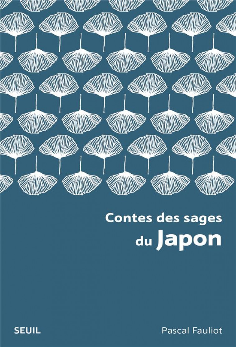 CONTES DES SAGES DU JAPON - FAULIOT PASCAL - SEUIL