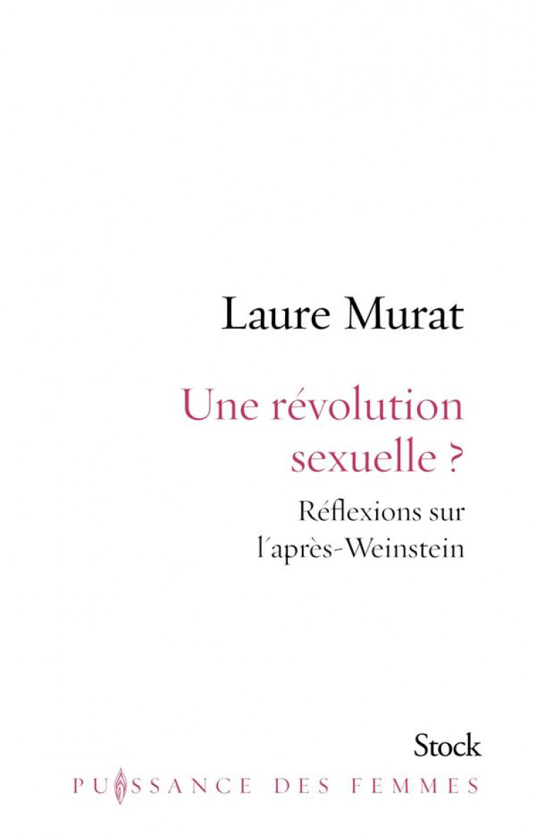 UNE REVOLUTION SEXUELLE ? - REFLEXIONS SUR L-APRES-WEINSTEIN - MURAT LAURE - STOCK