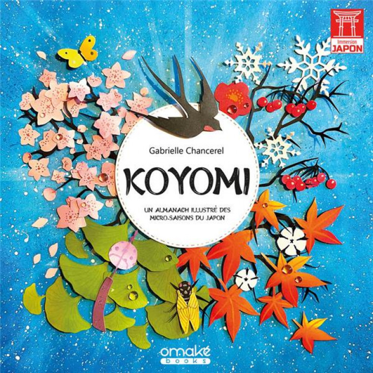 KOYOMI - UN ALMANACH ILLUSTRE DES MICRO-SAISONS DU JAPON - CHANCEREL GABRIELLE - OMAKE BOOKS