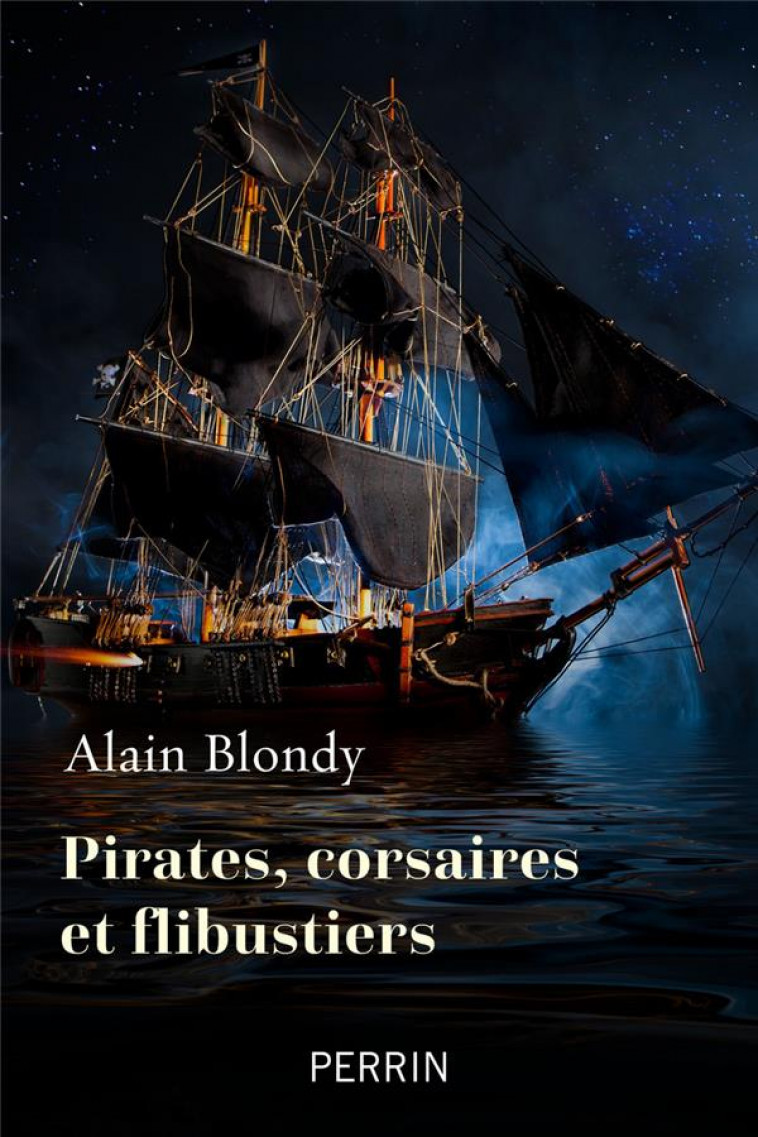 CORSAIRES, PIRATES ET FLIBUSTIERS - BLONDY ALAIN - PERRIN