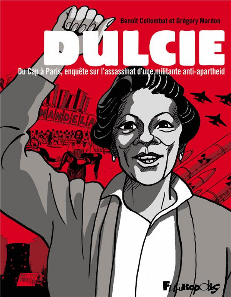 DULCIE - DU CAP A PARIS, ENQUETE SUR L-ASSASSINAT D-UNE MILITANTE ANTI-APARTHEID - COLLOMBAT/MARDON - GALLISOL