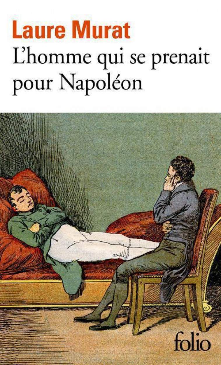 L-HOMME QUI SE PRENAIT POUR NAPOLEON - POUR UNE HISTOIRE POLITIQUE DE LA FOLIE - MURAT LAURE - Gallimard