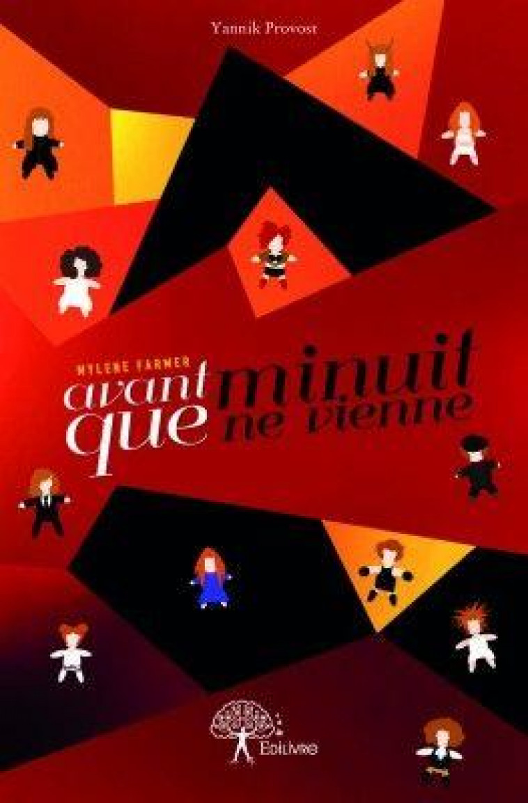 MYLENE FARMER  -  AVANT QUE MINUIT NE VIENNE - YANNIK PROVOST - EDILIVRE-APARIS