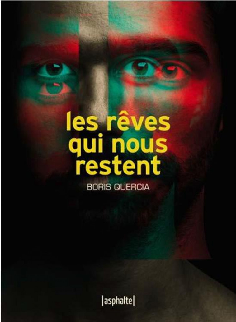 LES REVES QUI NOUS RESTENT - QUERCIA BORIS - ASPHALTE