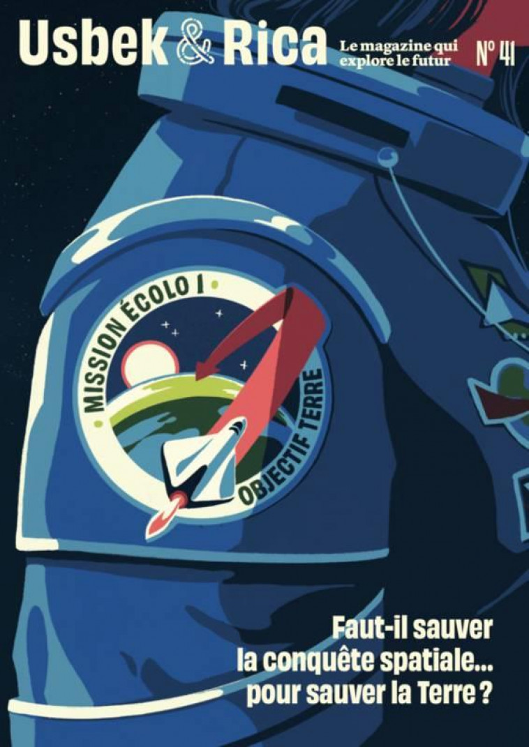 USBEK ET RICA N 41 : FAUT-IL SAUVER LA CONQUETE SPATIALE... POUR SAUVER LA TERRE ? / LE BRUIT TUE  - - COLLECTIF - NC