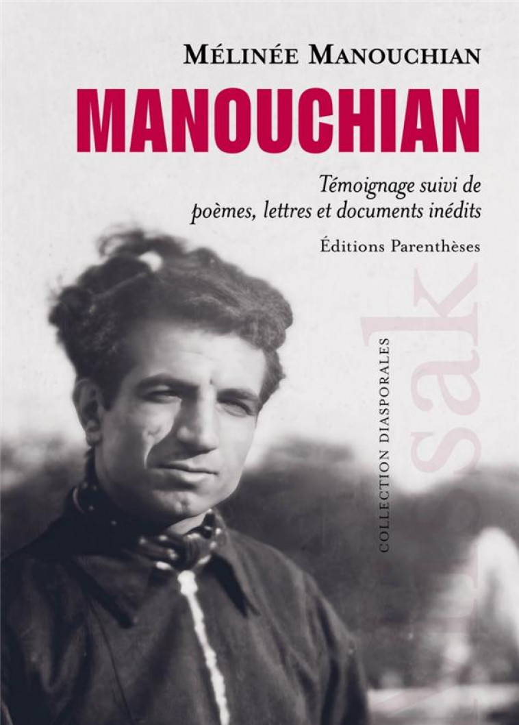 MANOUCHIAN - TEMOIGNAGE SUIVI DE POEMES, LETTRES ET DOCUMENT - MANOUCHIAN MELINEE - PARENTHESES