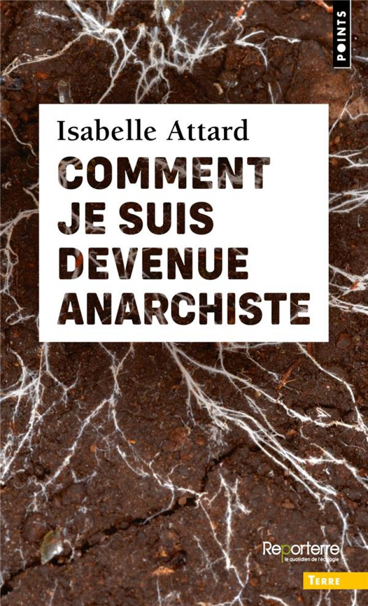 COMMENT JE SUIS DEVENUE ANARCHISTE - ATTARD, ISABELLE - POINTS