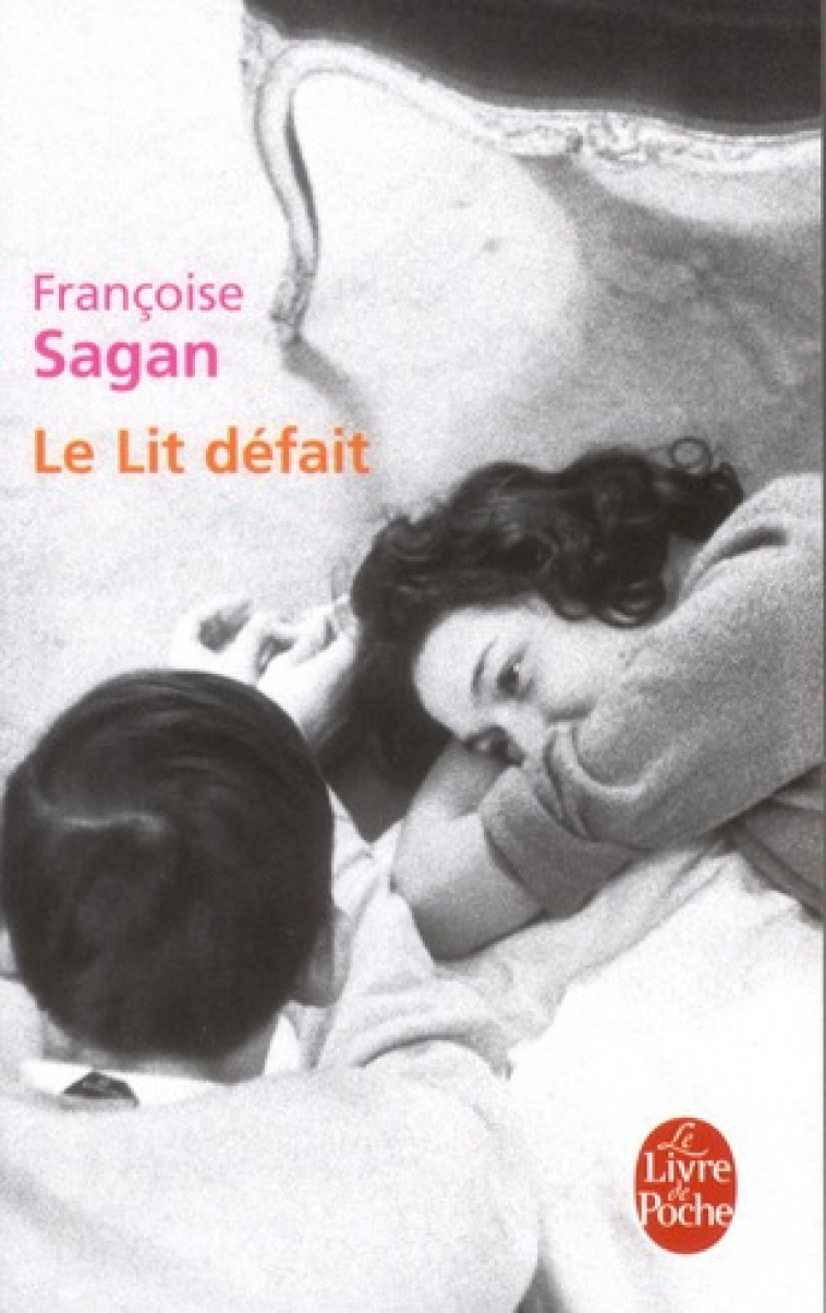 LE LIT DEFAIT - SAGAN FRANCOISE - LGF/Livre de Poche