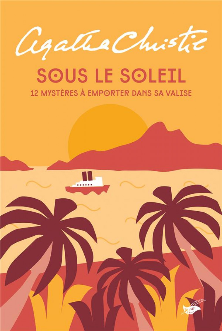 SOUS LE SOLEIL - 12 MYSTERES A EMPORTER DANS SA VALISE - CHRISTIE AGATHA - EDITIONS DU MASQUE