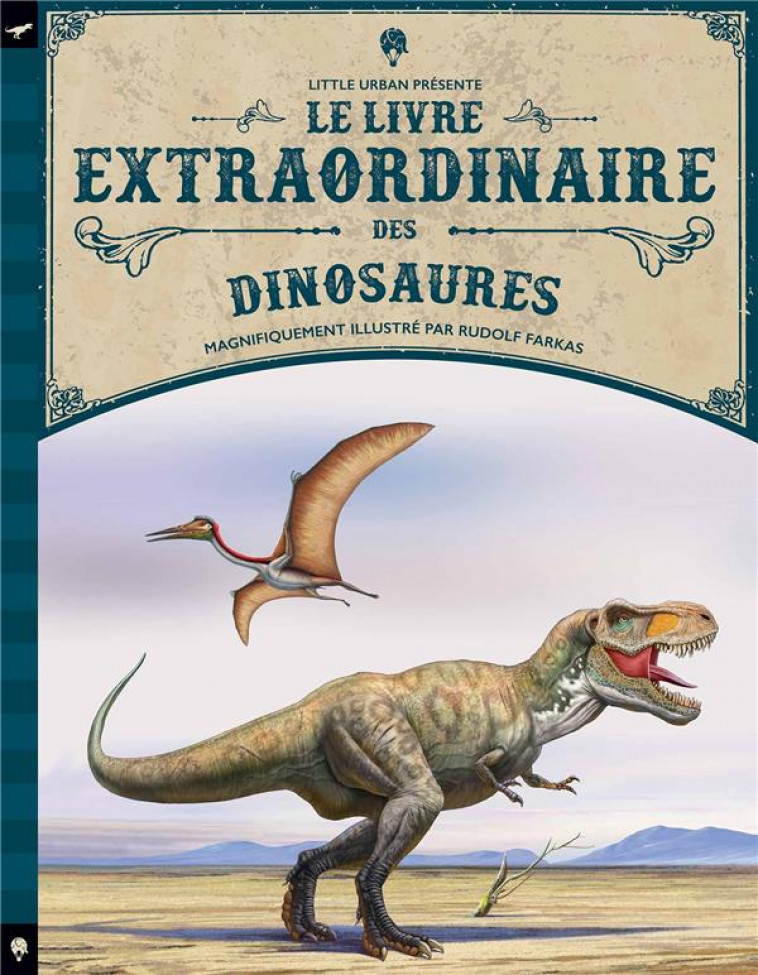 LE LIVRE EXTRAORDINAIRE DES DINOSAURES - Jullien Jean - Little Urban