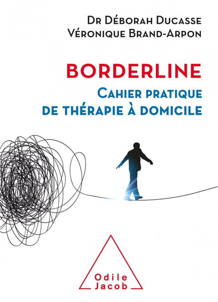 BORDERLINE  -  CAHIER PRATIQUE DE THERAPIE A DOMICILE - DUCASSE, DEBORAH  - O. Jacob