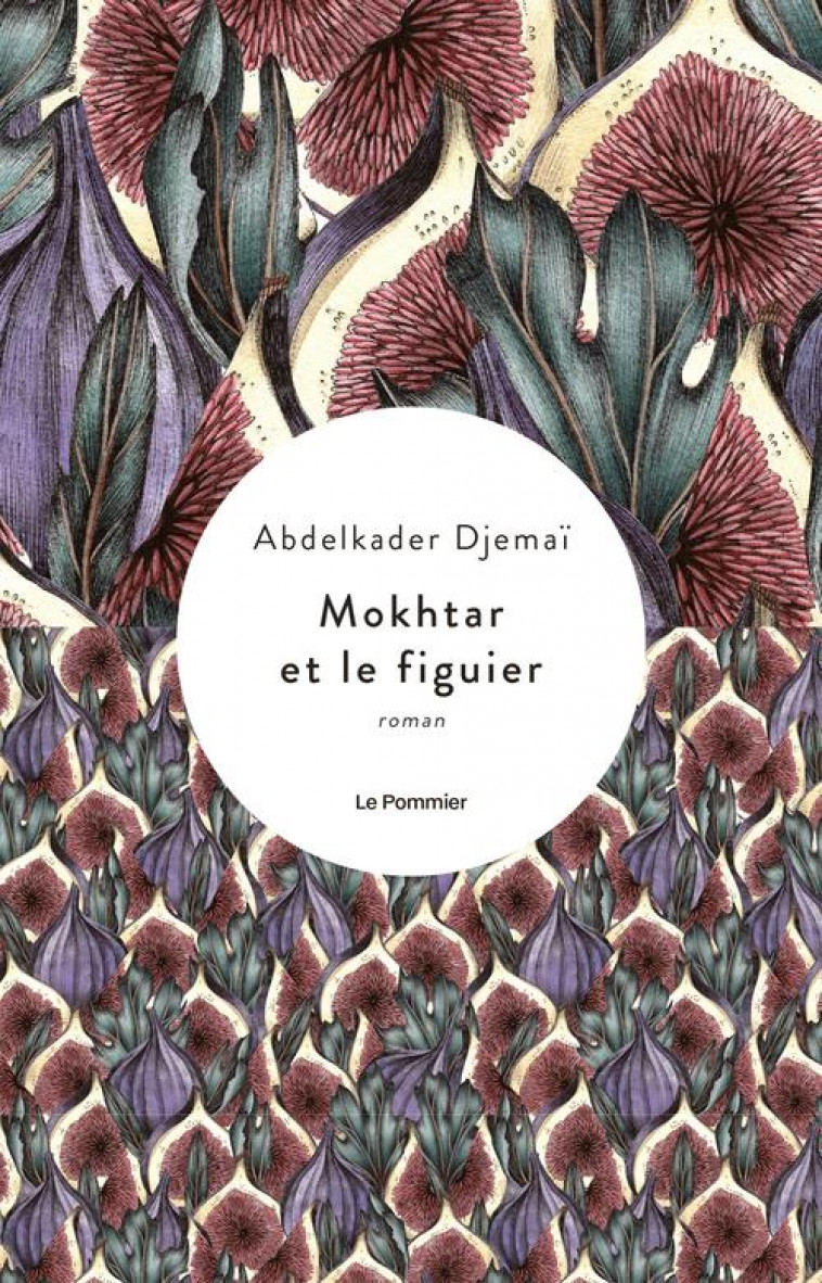 MOKHTAR ET LE FIGUIER - DJEMAI ABDELKADER - POMMIER