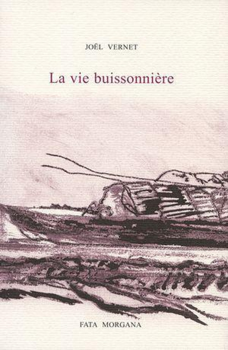 LA VIE BUISSONNIERE - VERNET/BADAIRE - Fata Morgana