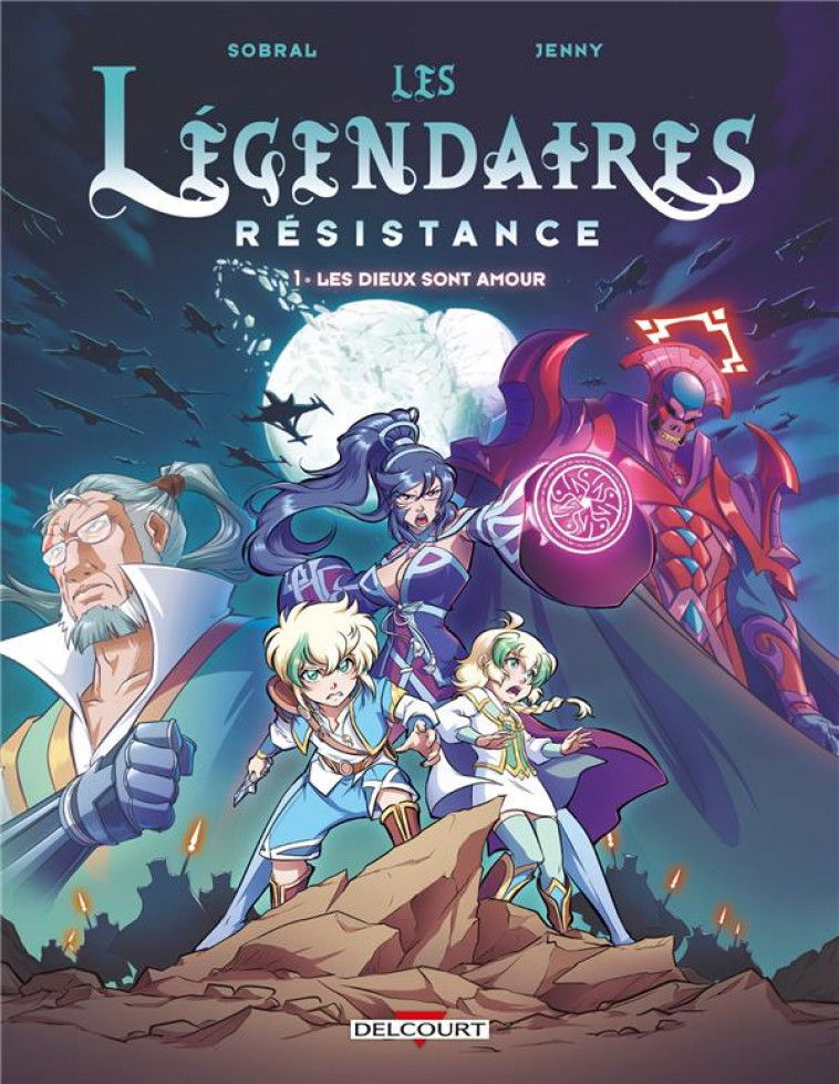 LES LEGENDAIRES - RESISTANCE T.1 : LES DIEUX SONT AMOUR - SOBRAL, PATRICK  - DELCOURT