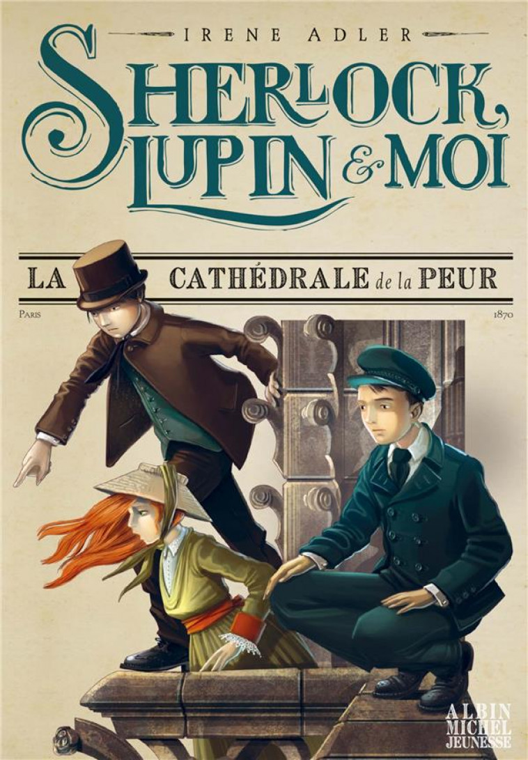 SHERLOCK, LUPIN et MOI TOME 4 : LA CATHEDRALE DE LA PEUR - ADLER, IRENE - ALBIN MICHEL