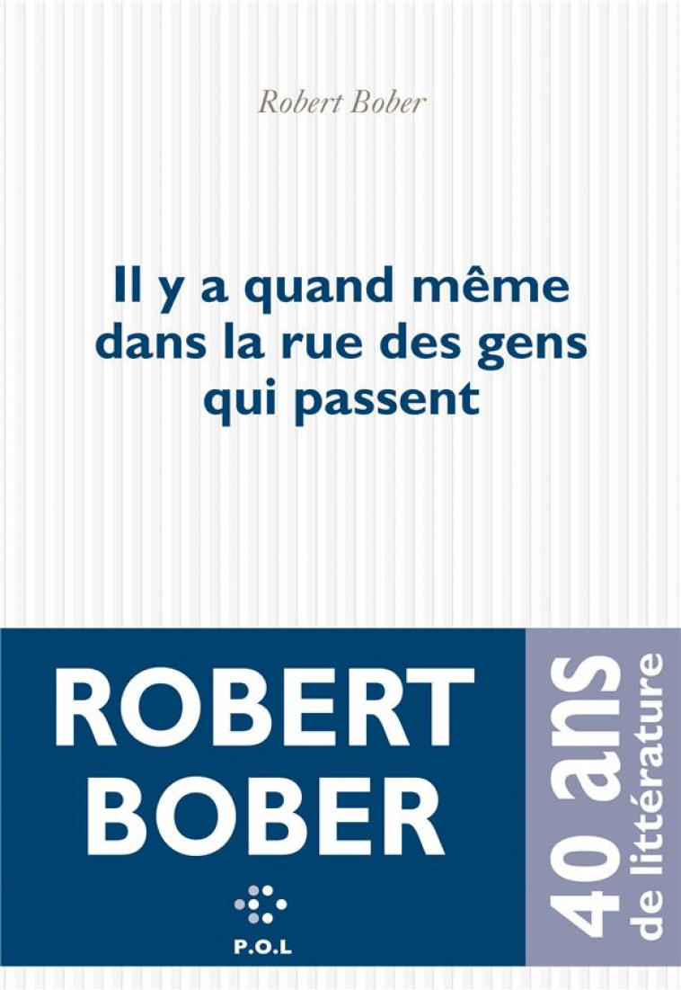 IL Y A QUAND MEME DANS LA RUE DES GENS QUI PASSENT - BOBER, ROBERT - POL