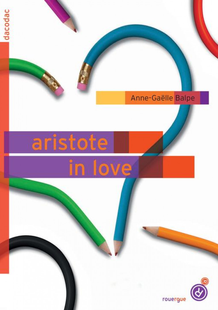 ARISTOTE IN LOVE - BALPE ANNE-GAELLE - ROUERGUE