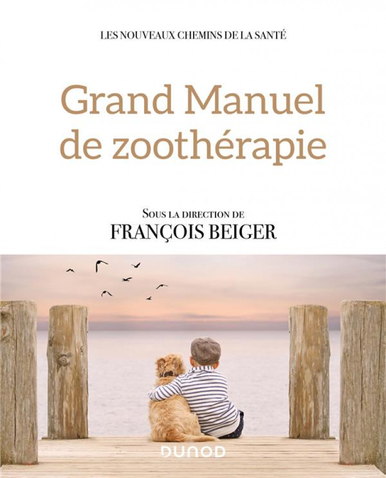 GRAND MANUEL DE ZOOTHERAPIE - BEIGER, FRANCOIS  - DUNOD