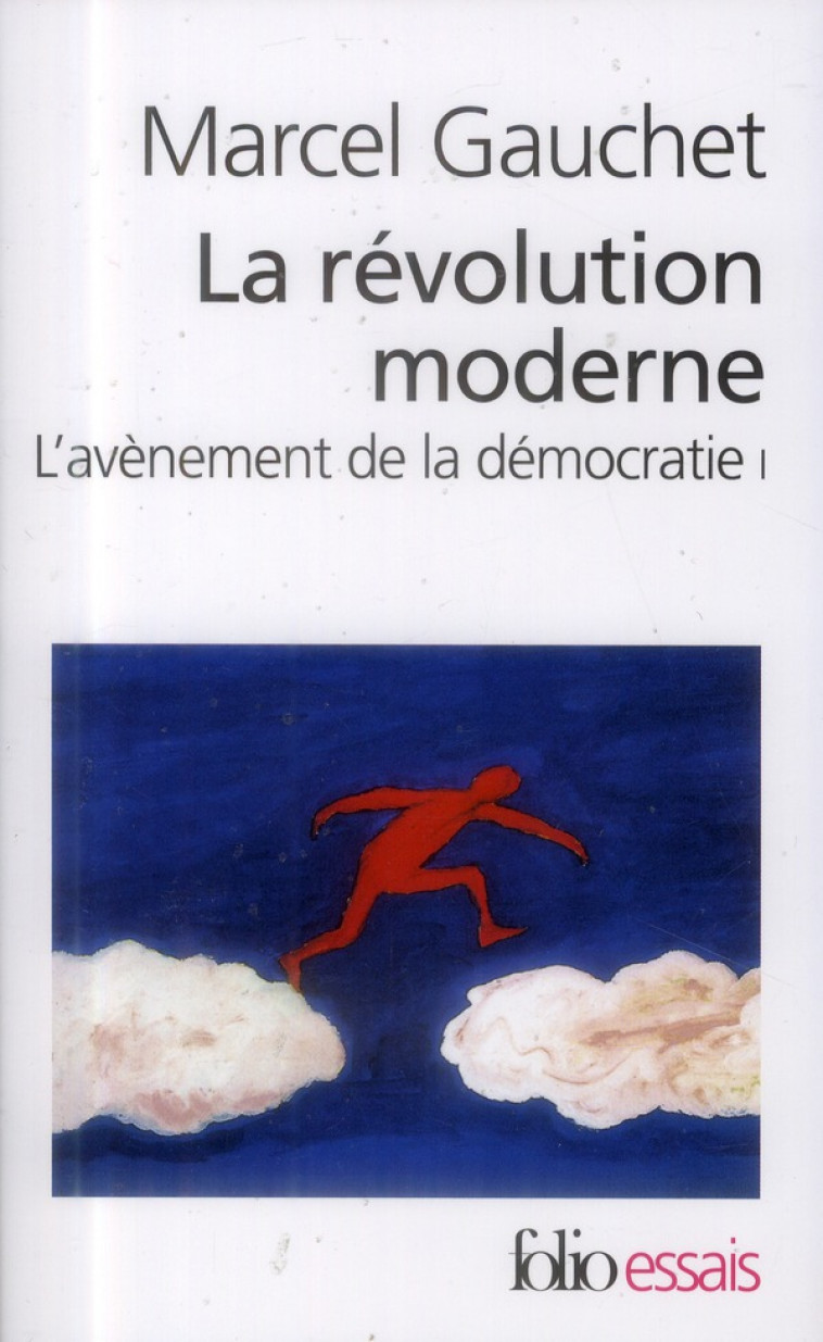 L-AVENEMENT DE LA DEMOCRATIE - I - LA REVOLUTION MODERNE - GAUCHET MARCEL - Gallimard