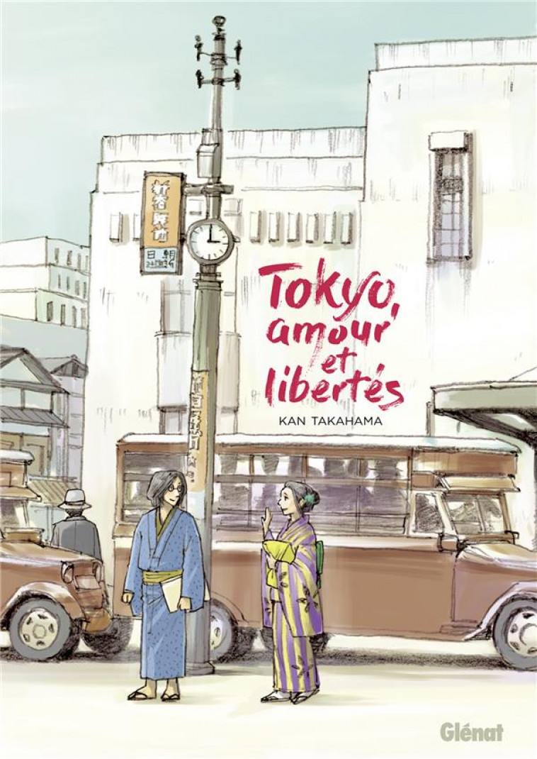 TOKYO, AMOUR ET LIBERTES - Takahama Kan - Glénat