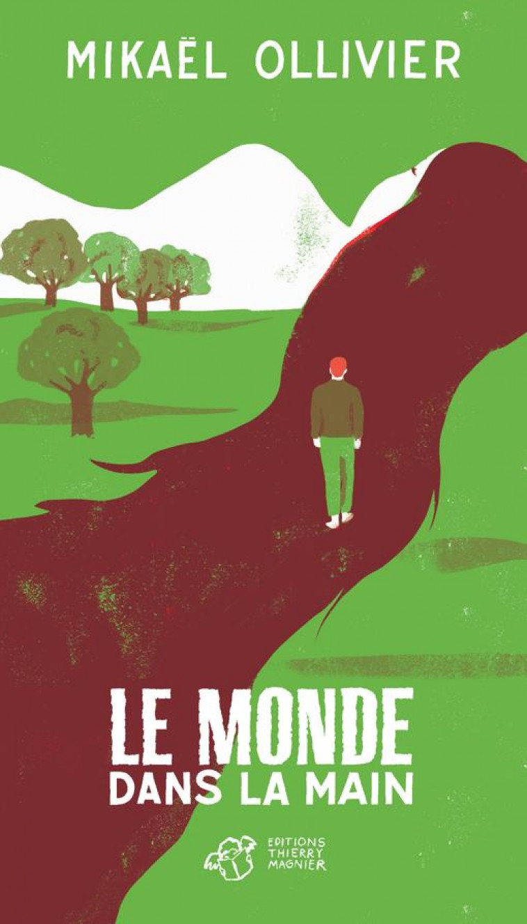 LE MONDE DANS LA MAIN - OLLIVIER MIKAEL - THIERRY MAGNIER