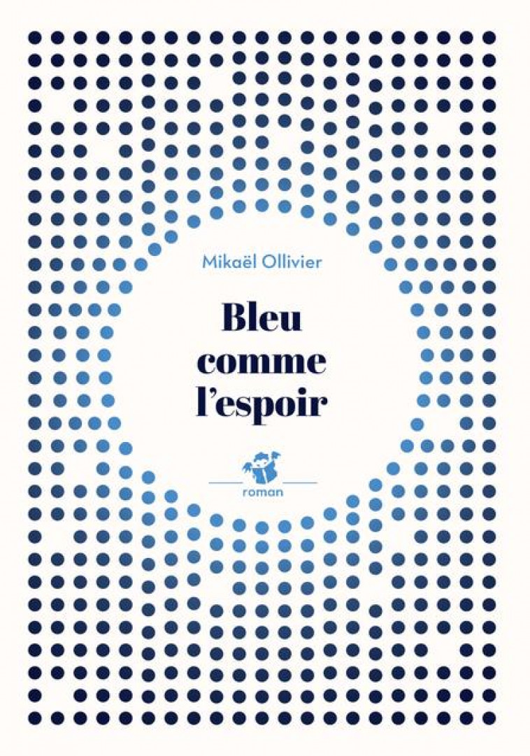 BLEU COMME L'ESPOIR - OLLIVIER MIKAEL - THIERRY MAGNIER